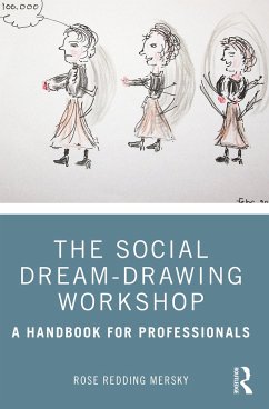 The Social Dream-Drawing Workshop - Redding Mersky, Rose (Organizational development consultant, supervi