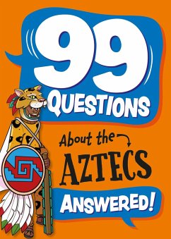 99 Questions About: The Aztecs - Stones, Annabel