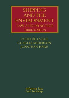 Shipping and the Environment - de la Rue, Colin; Anderson, Charles (Assuranceforeningen Skuld, Norway; Colombia Law S; Hare, Jonathan