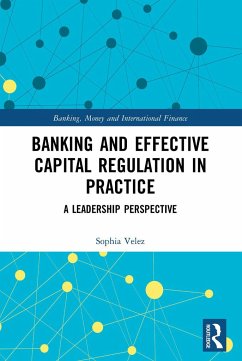 Banking and Effective Capital Regulation in Practice - Velez, Sophia