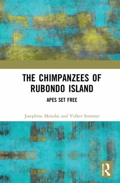 The Chimpanzees of Rubondo Island - Msindai, Josephine Nadezda; Sommer, Volker