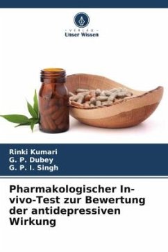 Pharmakologischer In-vivo-Test zur Bewertung der antidepressiven Wirkung - Kumari, Rinki;Dubey, G. P.;Singh, G. P. I.