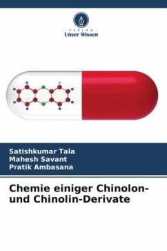 Chemie einiger Chinolon- und Chinolin-Derivate - Tala, Satishkumar;Savant, Mahesh;Ambasana, Pratik