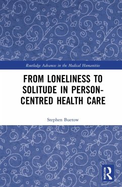 From Loneliness to Solitude in Person-centred Health Care - Buetow, Stephen