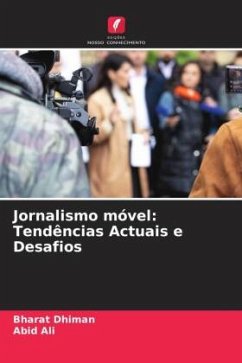 Jornalismo móvel: Tendências Actuais e Desafios - Dhiman, Bharat;Ali, Abid