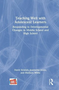 Teaching Well with Adolescent Learners - Strahan, David; Jones, Jeanneine; White, Madison