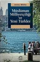 Müslüman Milliyetciligi ve Yeni Türkler - B. White, Jenny