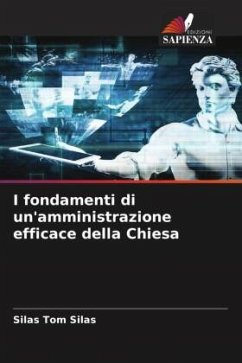 I fondamenti di un'amministrazione efficace della Chiesa - SILAS, SILAS TOM