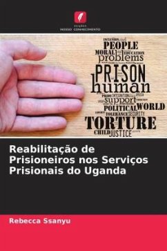 Reabilitação de Prisioneiros nos Serviços Prisionais do Uganda - Ssanyu, Rebecca