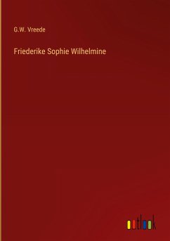 Friederike Sophie Wilhelmine - Vreede, G. W.