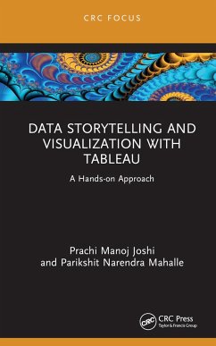 Data Storytelling and Visualization with Tableau - Joshi, Prachi Manoj (VIIT, Pune, India); Mahalle, Parikshit Narendra (Vishwakarma Inst. of Information Tech.,