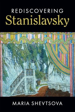 Rediscovering Stanislavsky - Shevtsova, Maria (Goldsmiths, University of London)