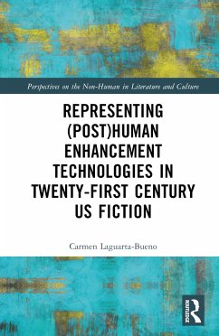 Representing (Post)Human Enhancement Technologies in Twenty-First Century US Fiction - Laguarta-Bueno, Carmen