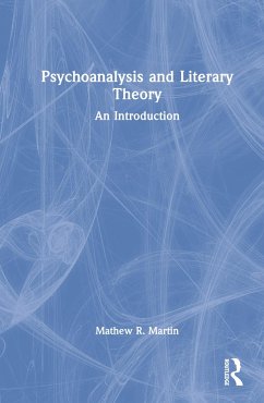 Psychoanalysis and Literary Theory - Martin, Mathew R