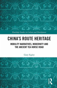 China's Route Heritage - Sigley, Gary