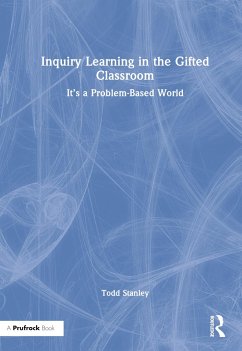 Inquiry Learning in the Gifted Classroom - Stanley, Todd