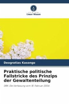 Praktische politische Fallstricke des Prinzips der Gewaltenteilung - Kasongo, Deogratias