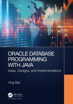 Oracle Database Programming with Java - Bai, Ying (Johnson C. Smith University, Charlotte, North Carolina, U
