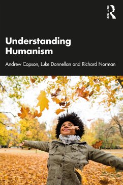 Understanding Humanism - Copson, Andrew; Donnellan, Luke; Norman, Richard