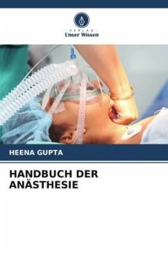 HANDBUCH DER ANÄSTHESIE - Gupta, Heena
