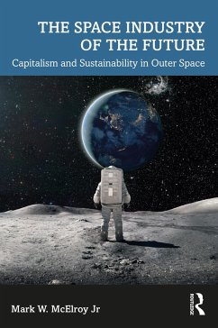 The Space Industry of the Future - McElroy Jr, Mark W.