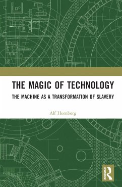 The Magic of Technology - Hornborg, Alf