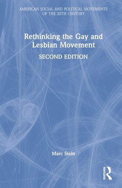 Rethinking the Gay and Lesbian Movement - Stein, Marc