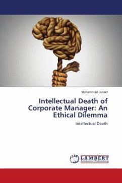 Intellectual Death of Corporate Manager: An Ethical Dilemma - Junaid, Muhammad