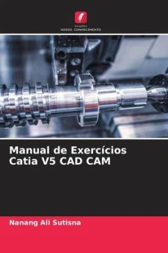 Manual de Exercícios Catia V5 CAD CAM - Sutisna, Nanang Ali