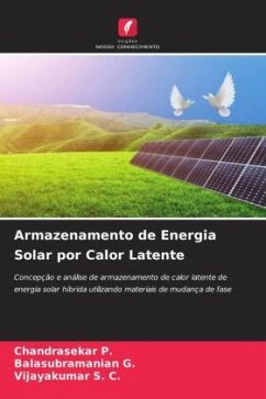 Armazenamento de Energia Solar por Calor Latente - P., Chandrasekar;G., BALASUBRAMANIAN;S. C., Vijayakumar