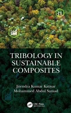 Tribology in Sustainable Composites - Katiyar, Jitendra Kumar;Samad, Mohammed Abdul