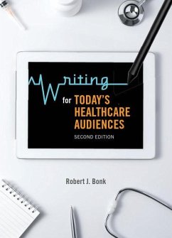 Writing for Today's Healthcare Audiences - Second Edition - Bonk, Robert J