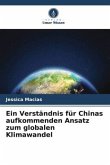 Ein Verständnis für Chinas aufkommenden Ansatz zum globalen Klimawandel