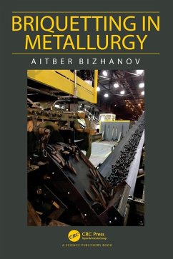 Briquetting in Metallurgy - Bizhanov, Aitber (J.C.Steele and Sons)