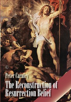 The Reconstruction of Resurrection Belief - Carnley, Peter