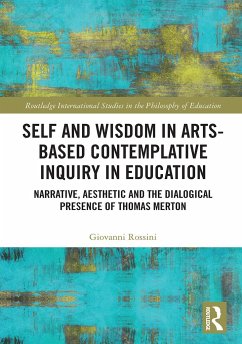 Self and Wisdom in Arts-Based Contemplative Inquiry in Education - Rossini, Giovanni