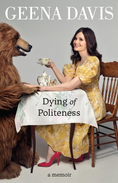 Dying of Politeness - Davis, Geena