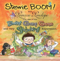 Stewie Boom! and Princess Penelope: The Case of the Eweey, Gooey, Gross and Very Stinky Experiment - Bronstein, Christine