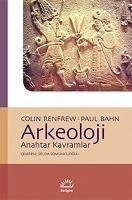 Arkeoloji - Renfrew, Colin; Bahn, Paul