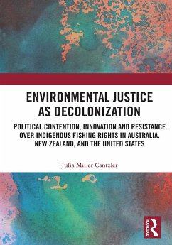 Environmental Justice as Decolonization - Miller Cantzler, Julia