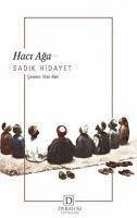 Haci Aga - Hidayet, Sadik