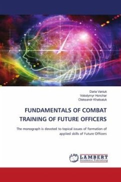 FUNDAMENTALS OF COMBAT TRAINING OF FUTURE OFFICERS - Vaniuk, Daria;Honchar, Volodymyr;Khatsaiuk, Oleksandr