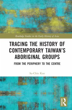 Tracing the History of Contemporary Taiwan's Aboriginal Groups - Kuo, Su-Chiu