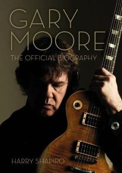 Gary Moore: The Official Biography - Shapiro, Harry