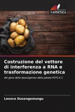 Costruzione del vettore di interferenza a RNA e trasformazione genetica - Dusengemungu, Leonce