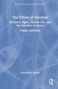 The Ethics of Abortion - Kaczor, Christopher