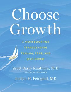 Choose Growth - Kaufman, Scott Barry, Ph.D.; Feingold, Jordyn