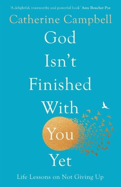 God Isn't Finished With You Yet - Campbell, Catherine