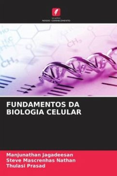 FUNDAMENTOS DA BIOLOGIA CELULAR - Jagadeesan, Manjunathan;Nathan, Steve Mascrenhas;Prasad, Thulasi