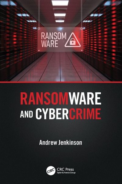 Ransomware and Cybercrime Ransomware and Cybercrime